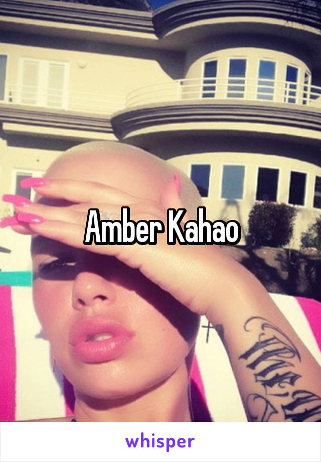 Amber Kahao