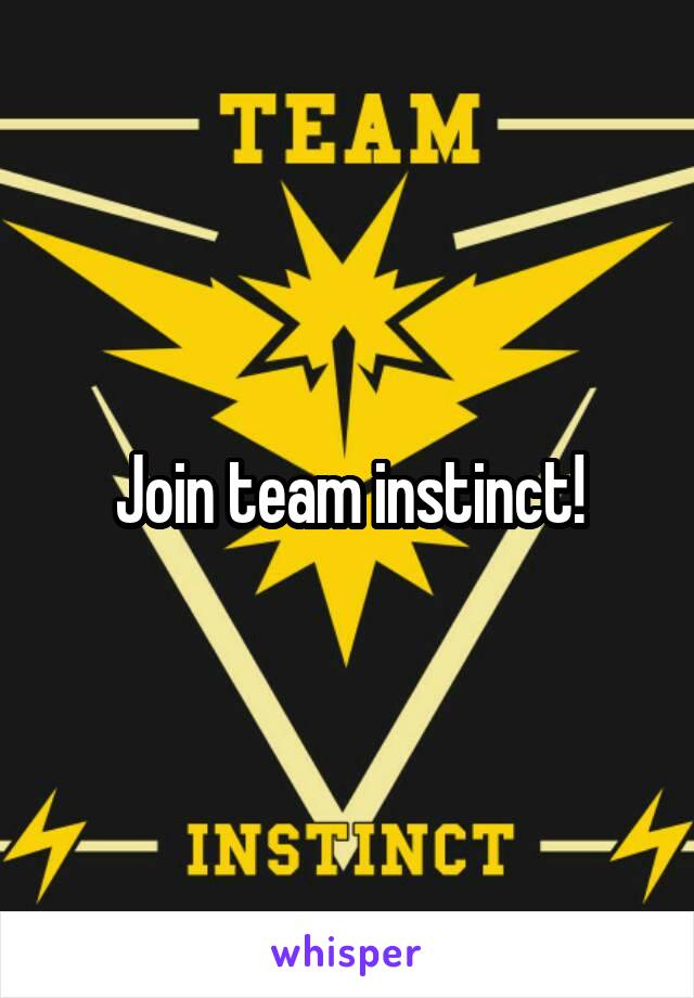 Join team instinct!