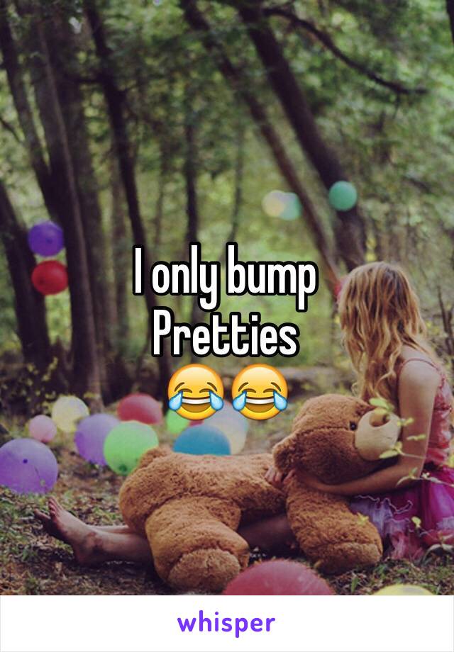 I only bump
Pretties
😂😂