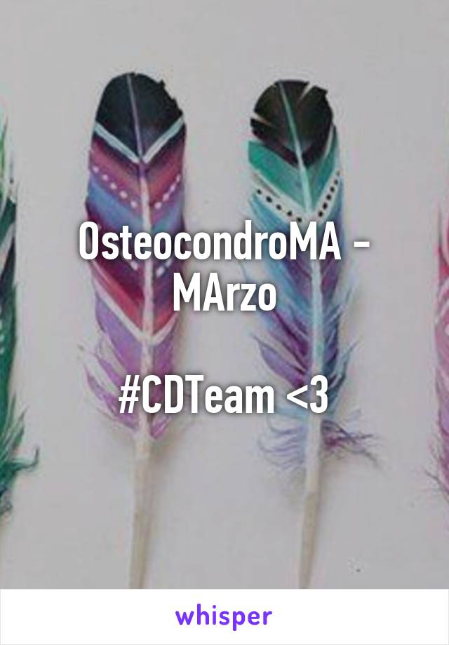 OsteocondroMA - MArzo

#CDTeam <3