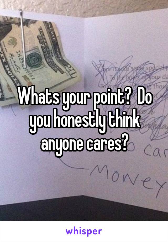 Whats your point?  Do you honestly think anyone cares?
