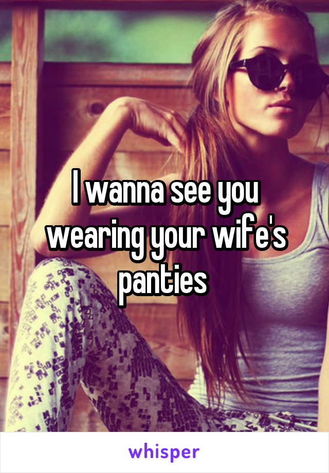 Wearing Wifes Panties 48