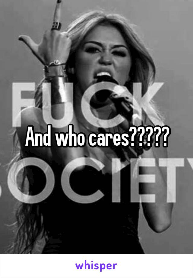 And who cares?????
