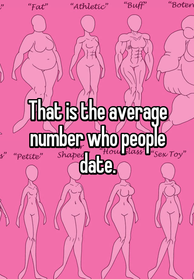 that-is-the-average-number-who-people-date