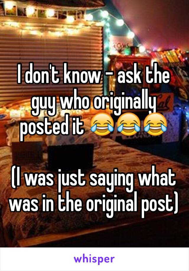 I don't know - ask the guy who originally posted it 😂😂😂

(I was just saying what was in the original post)