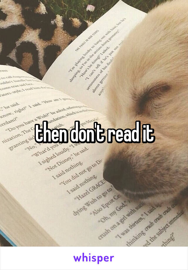 then don't read it