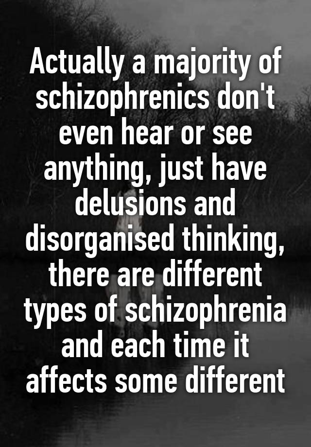 actually-a-majority-of-schizophrenics-don-t-even-hear-or-see-anything