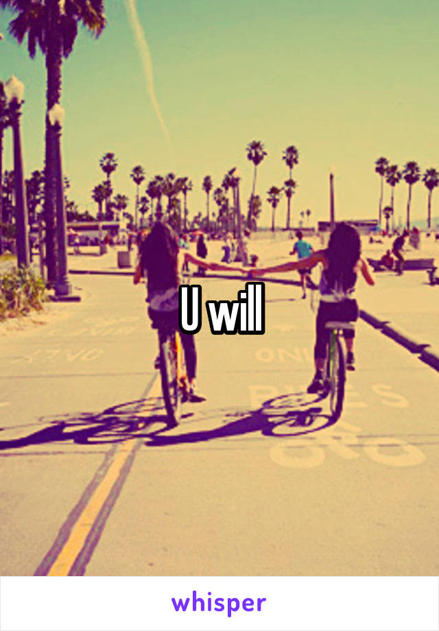U will
