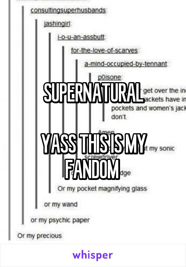 SUPERNATURAL

YASS THIS IS MY FANDOM 