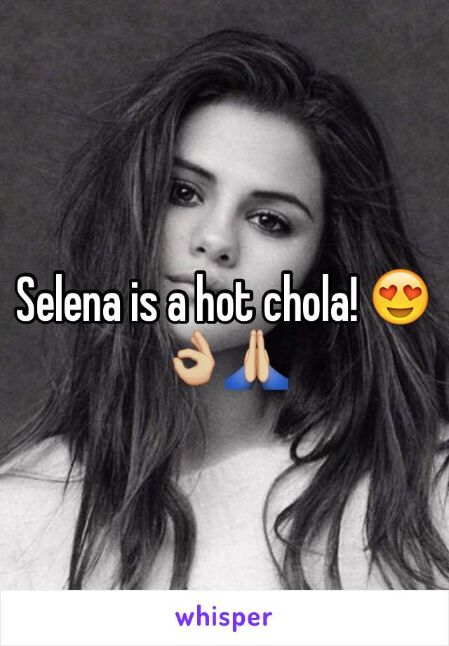 Selena is a hot chola! 😍👌🏼🙏🏼