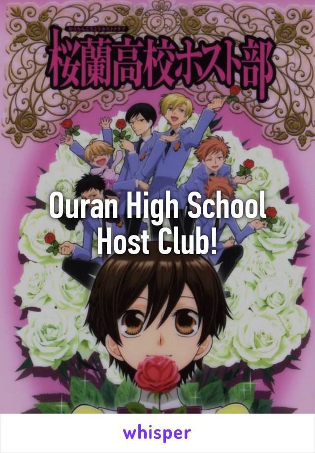 Ouran High School Host Club!