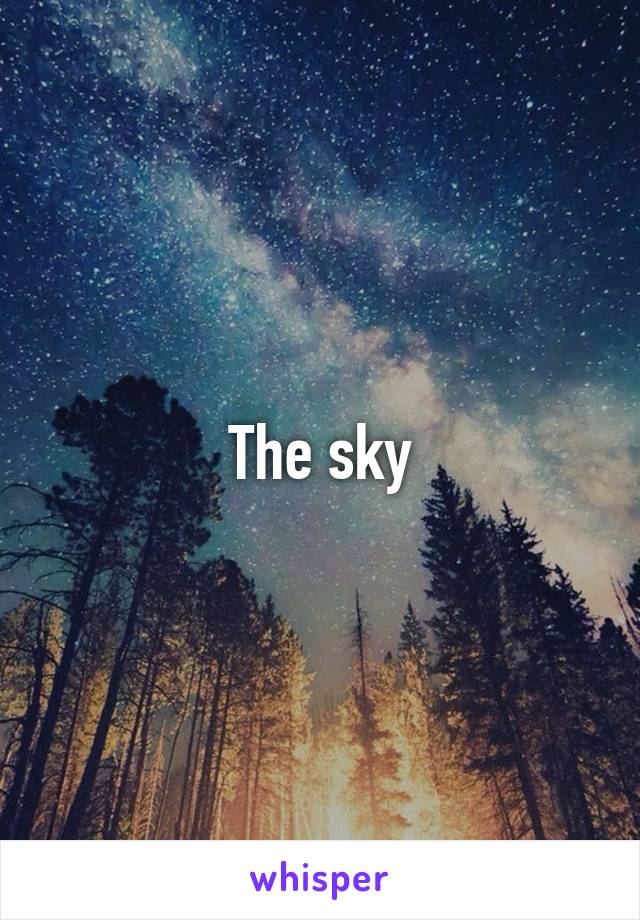 The sky