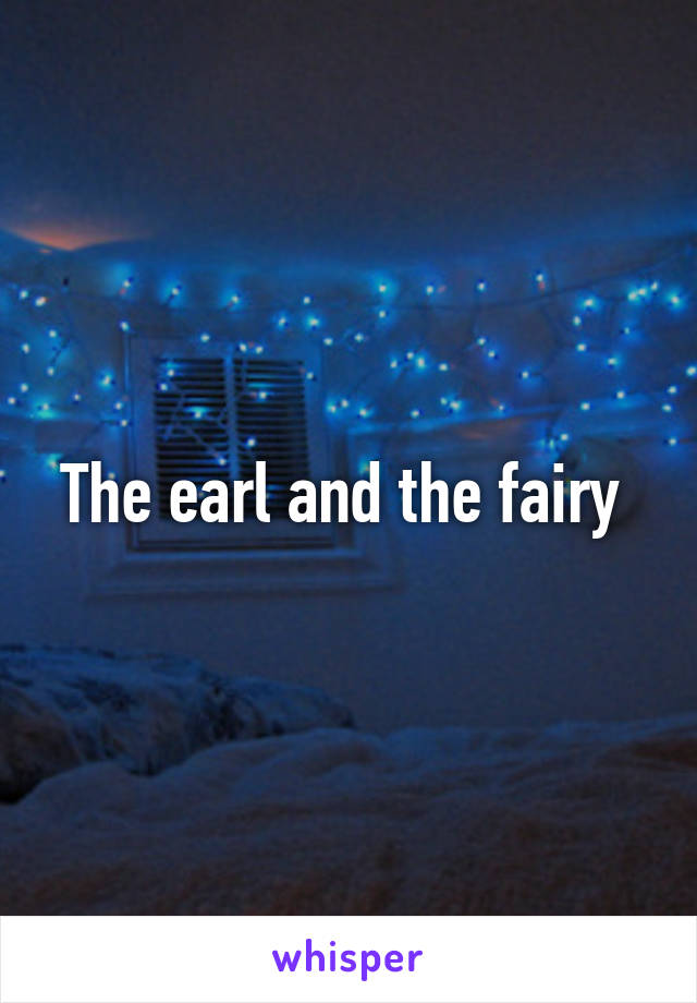 The earl and the fairy 