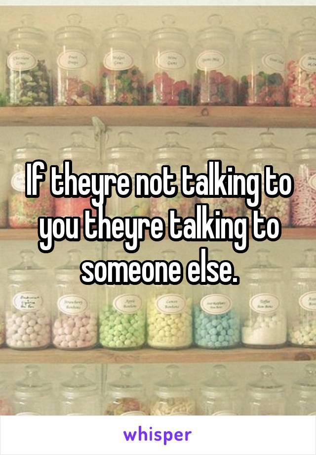 if-theyre-not-talking-to-you-theyre-talking-to-someone-else