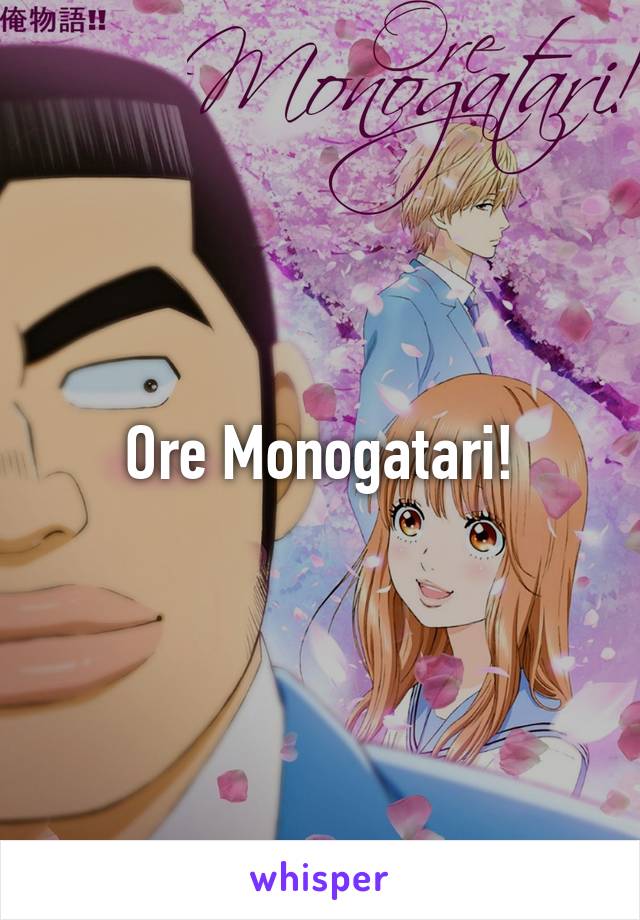 Ore Monogatari!