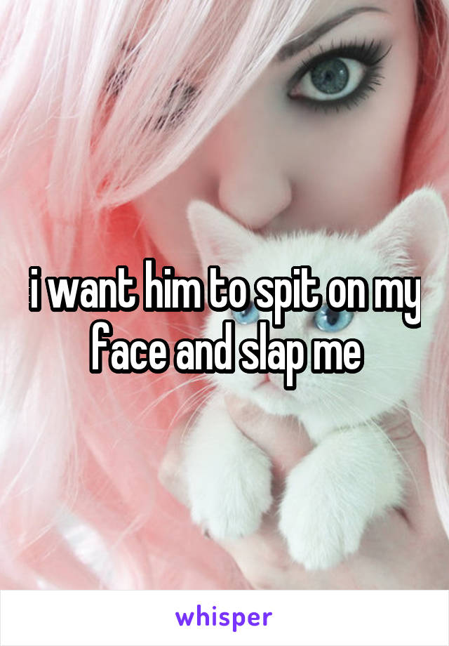 Face Slap Spit