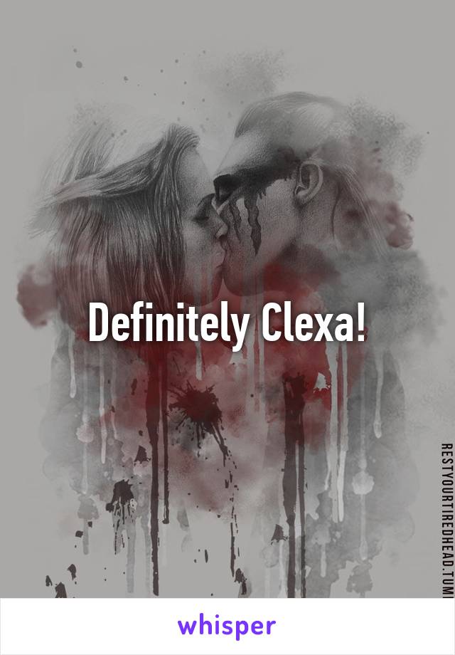 Definitely Clexa!