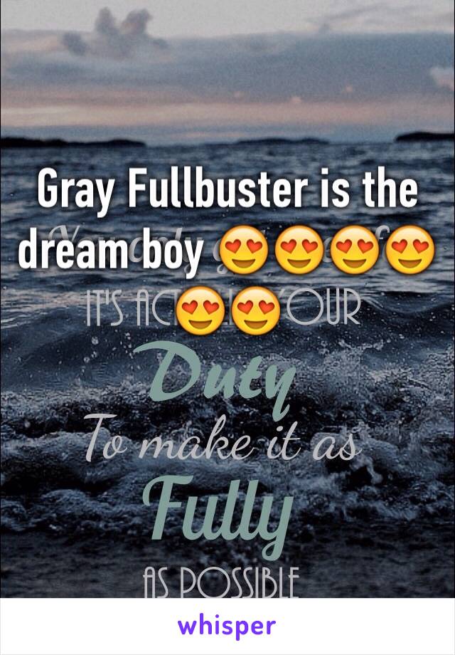 Gray Fullbuster is the dream boy 😍😍😍😍😍😍