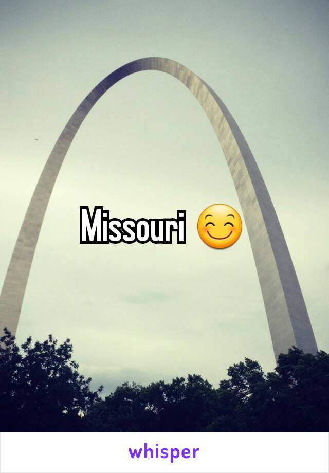 Missouri 😊