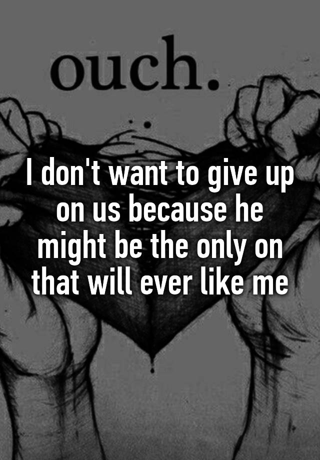 I Will Never Give Up On Us Meaning