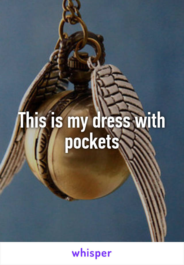 This is my dress with pockets