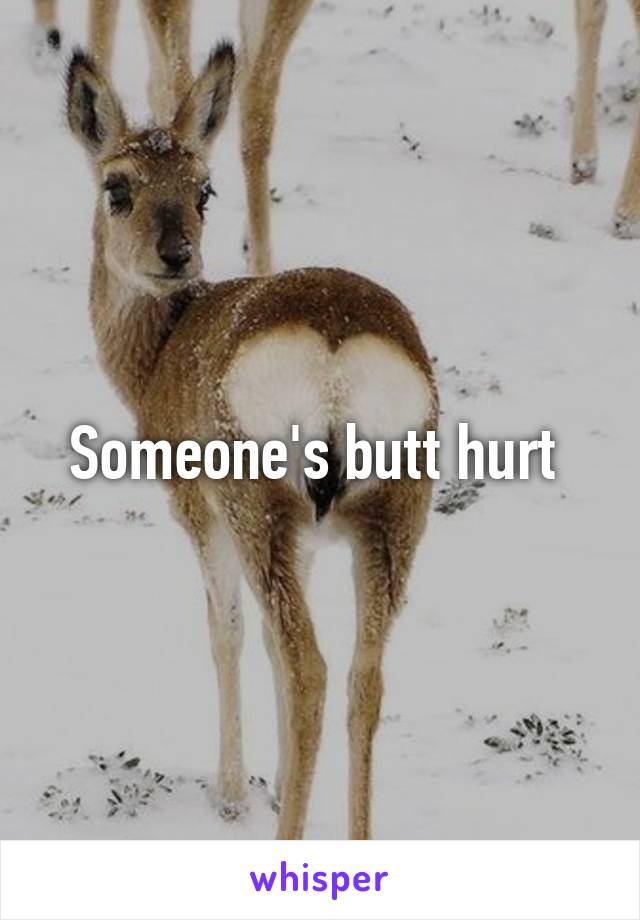 Someone's butt hurt 