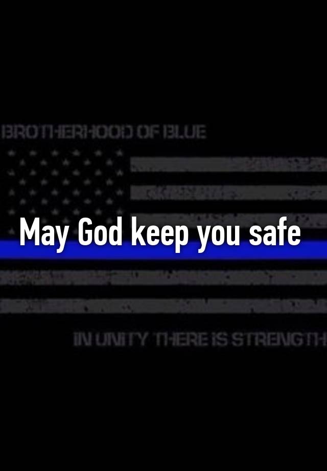 may-god-keep-you-safe