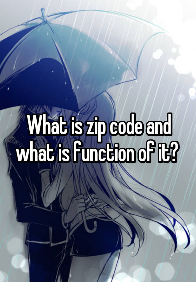 what-is-zip-code-and-what-is-function-of-it