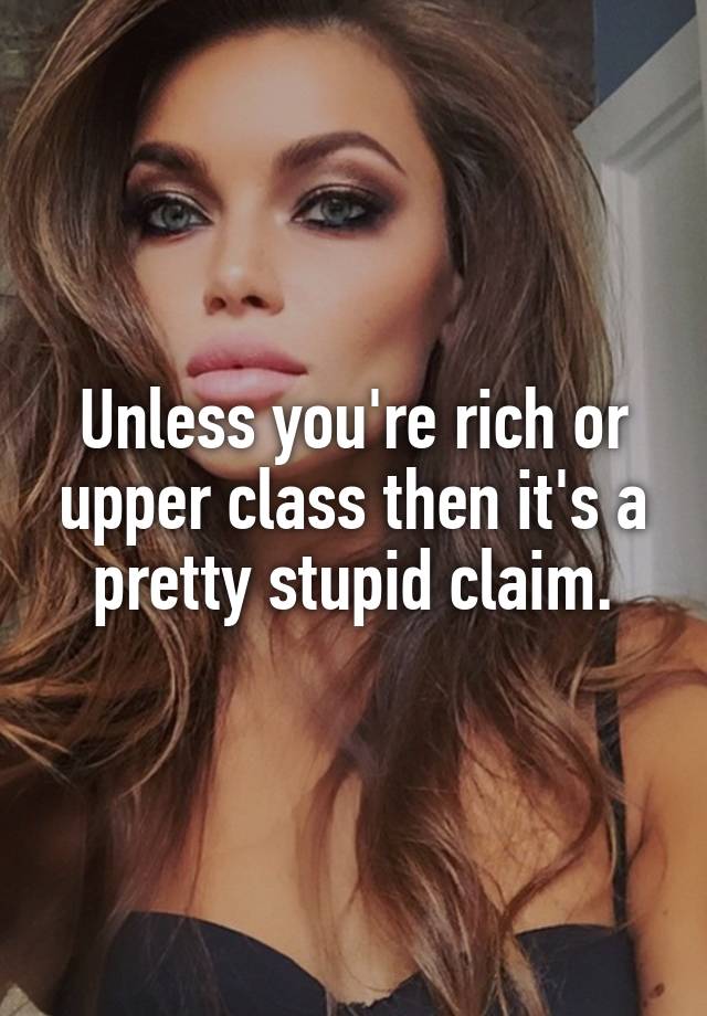 Rich Upper Class Called