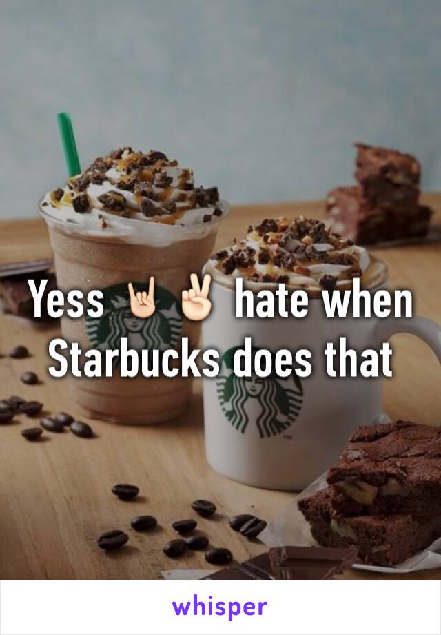 Yess 🤘🏻✌🏻️ hate when Starbucks does that 