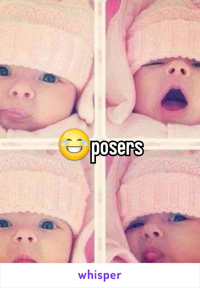 😂posers