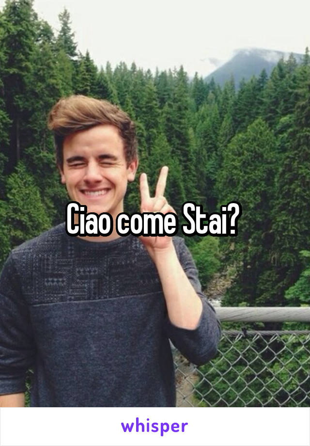 Ciao come Stai? 