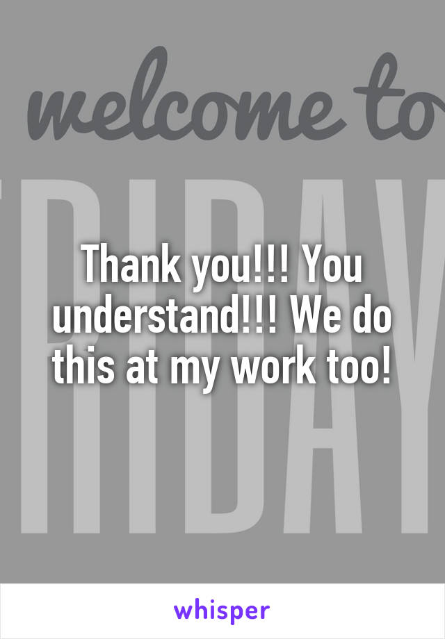 Thank you!!! You understand!!! We do this at my work too!