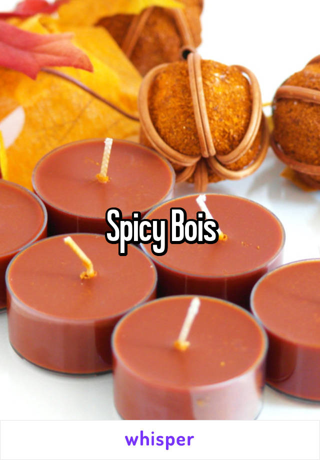 Spicy Bois