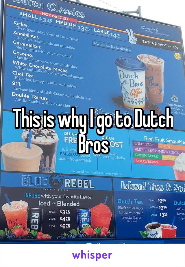 This is why I go to Dutch Bros