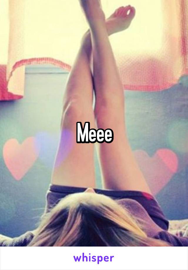 Meee