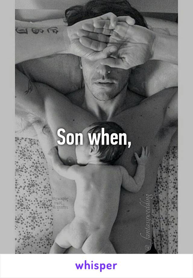 Son when, 