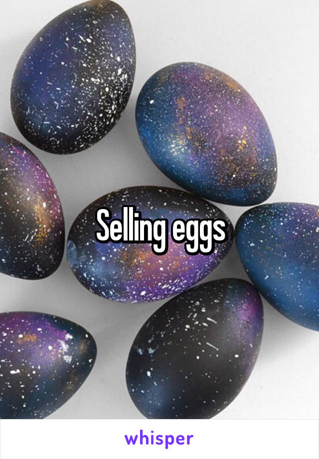 Selling eggs