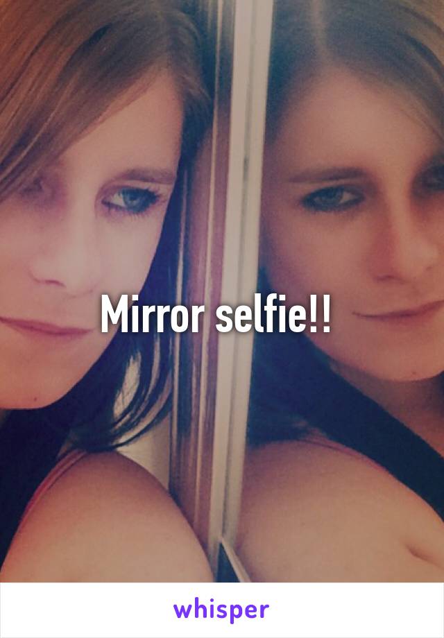 Mirror selfie!! 