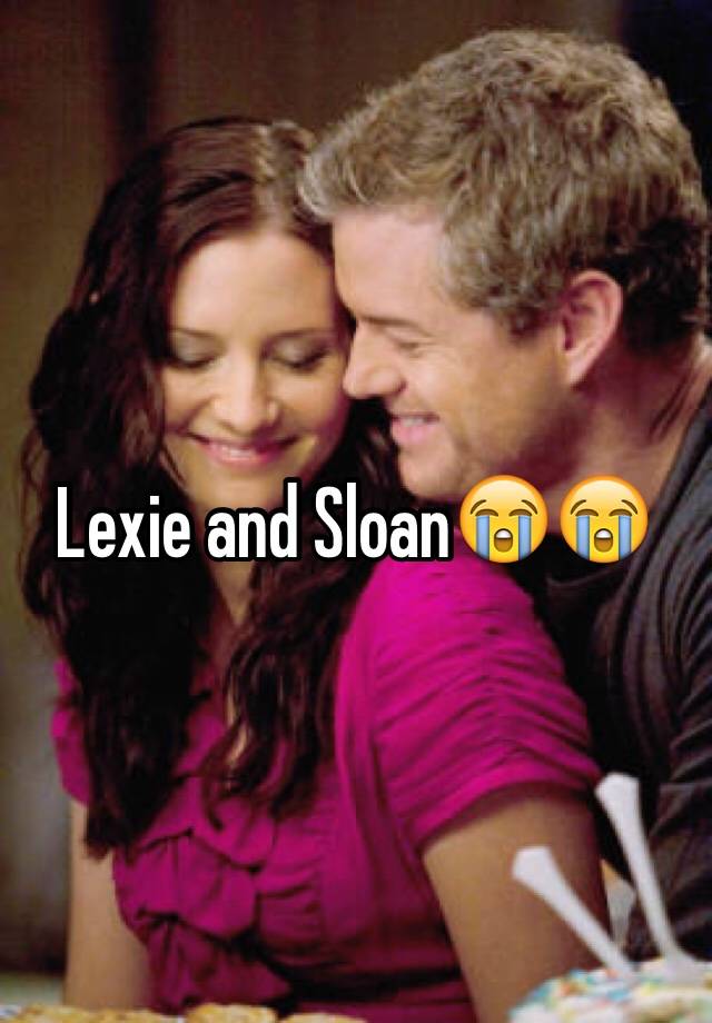 Lexie and Sloan😭😭