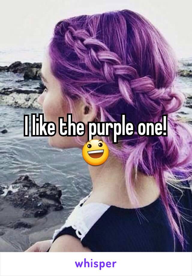 I like the purple one! 😃