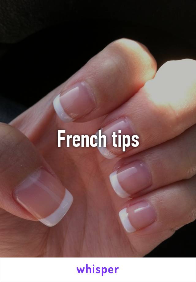 French tips