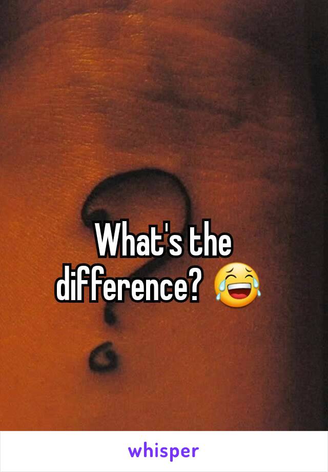 What's the difference? 😂 