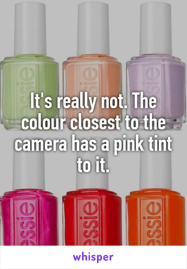 It's really not. The colour closest to the camera has a pink tint to it.