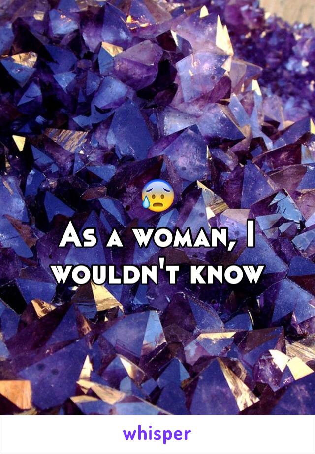 😰
As a woman, I wouldn't know 