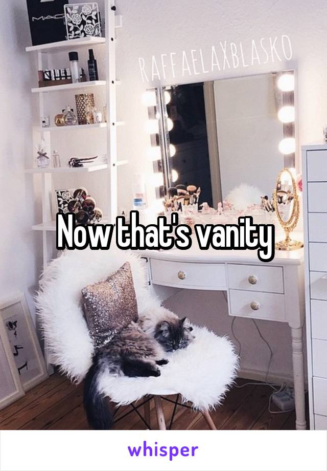 Now that's vanity