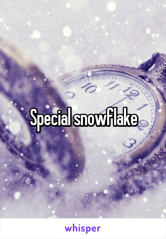 Special snowflake