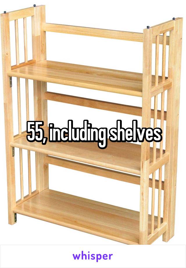 55, including shelves