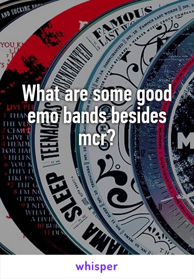 What are some good emo bands besides mcr?

