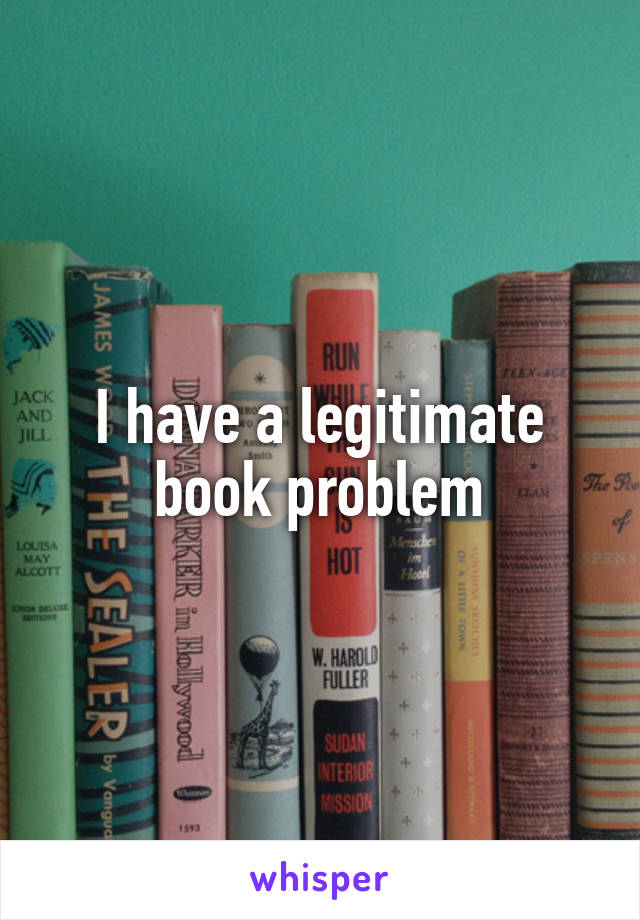I have a legitimate book problem